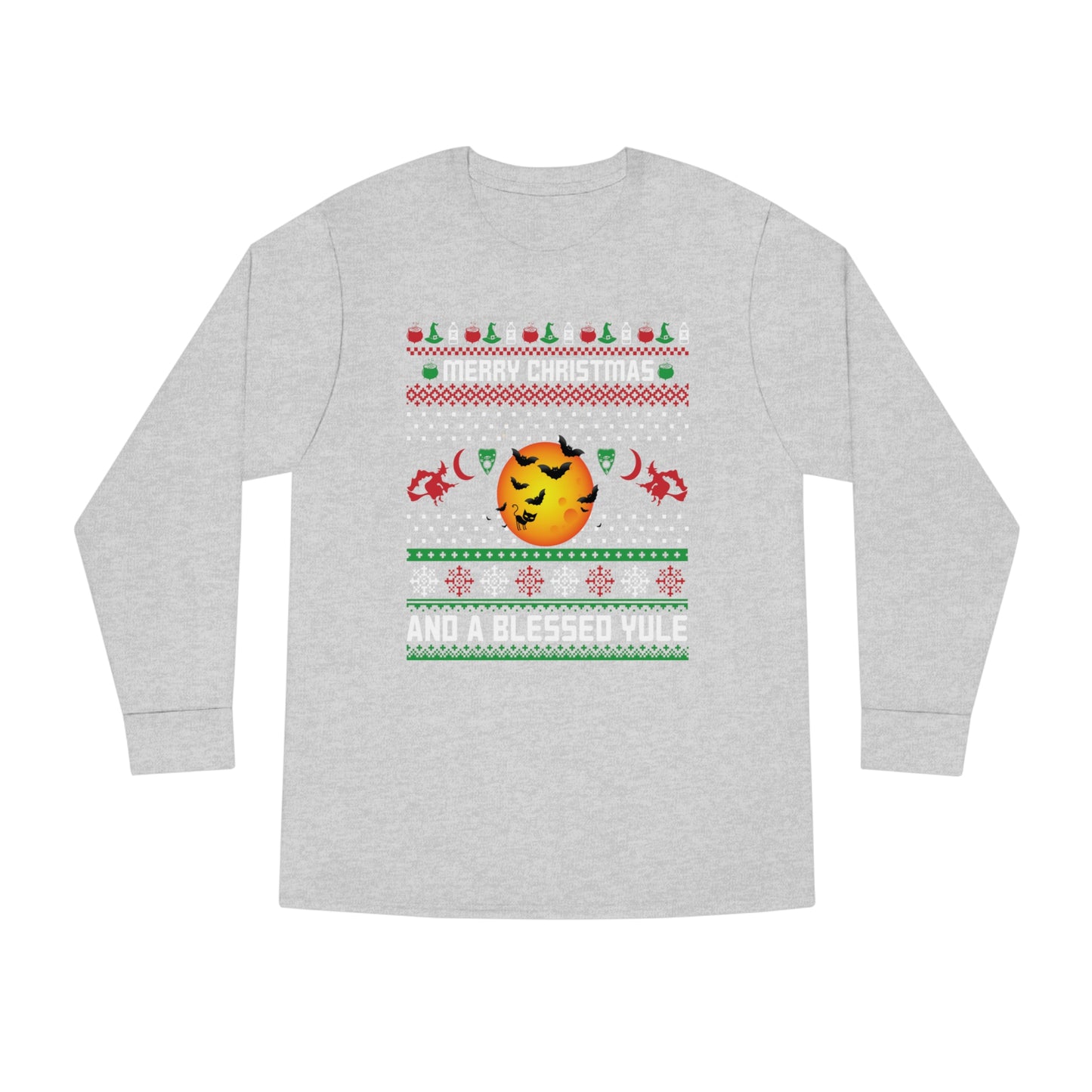 Merry Christmas and a Blessed Yule Christmas Ugly Sweater Long Sleeve T-shirt