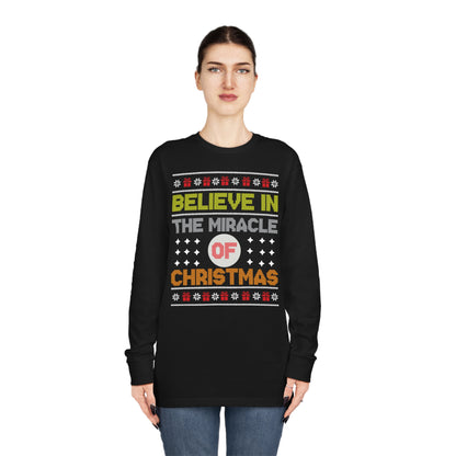 Believe In The Miracle of Christmas Ugly Sweater Long Sleeve T-shirt