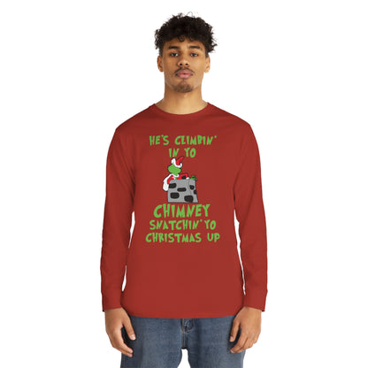 Grinch He's Climbing in Yo Chimney Christmas Long Sleeve T-Shirt