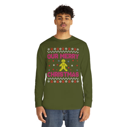 Our Merry Christmas Ugly Sweater Long Sleeve T-shirt