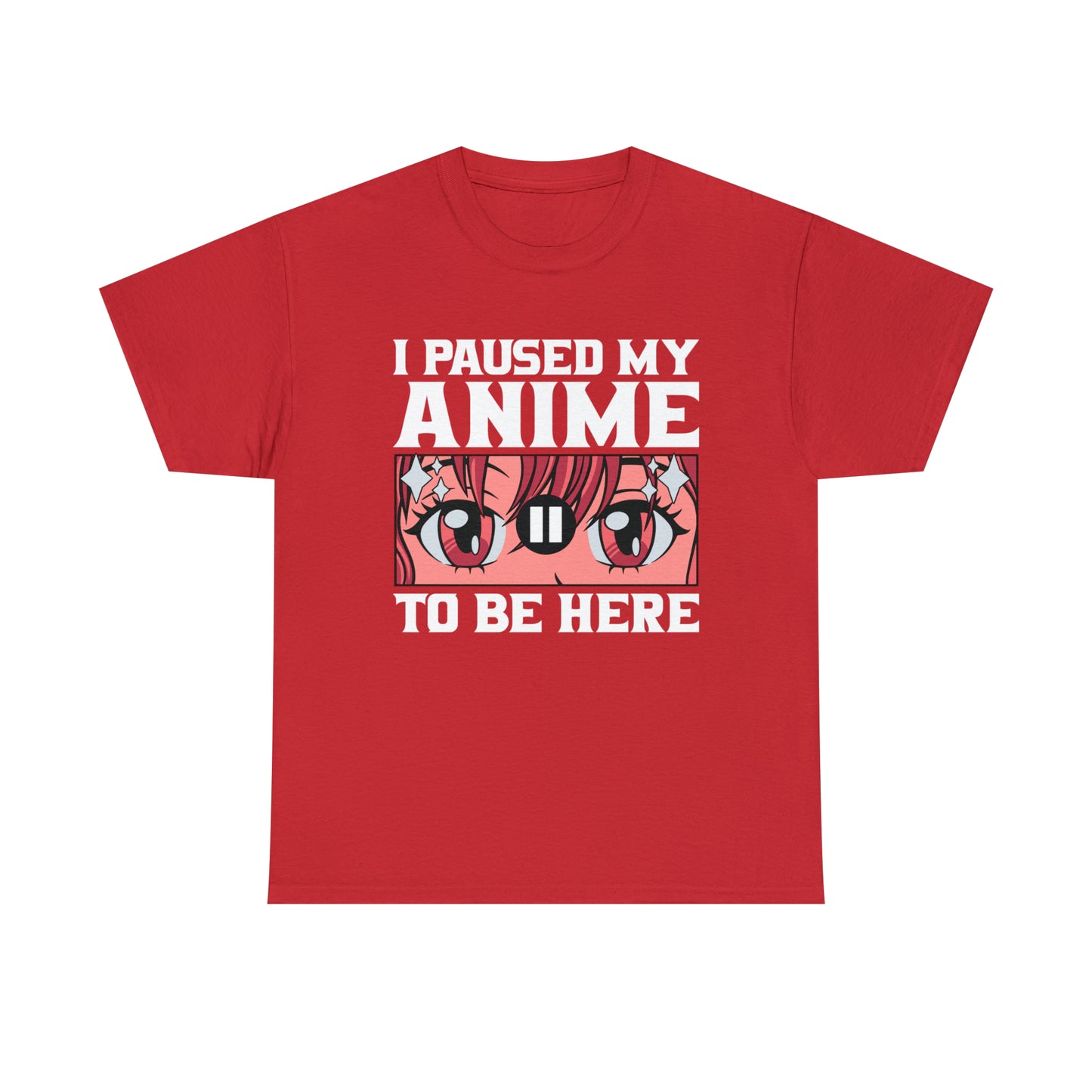 I Paused My Anime To Be Here Short Sleeve Tee