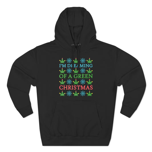 I'm Dreaming of a Green Christmas Ugly Sweater Pullover Hoodie