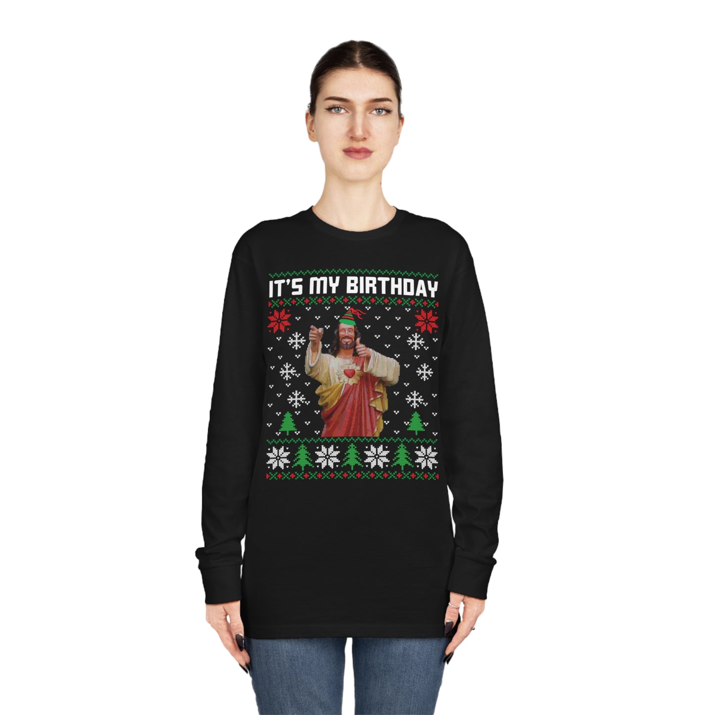 Jesus It's My Birthday Christmas Ugly Sweater Long Sleeve T-shirt