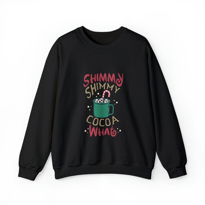 Shimmy Shimmy Cocoa What? Christmas Sweatshirt