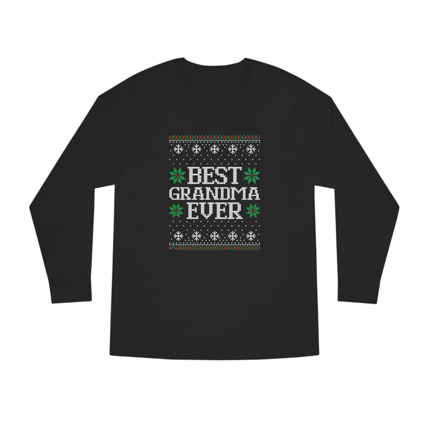 Best Grandma Ever Christmas Ugly Sweater Long Sleeve T-shirt