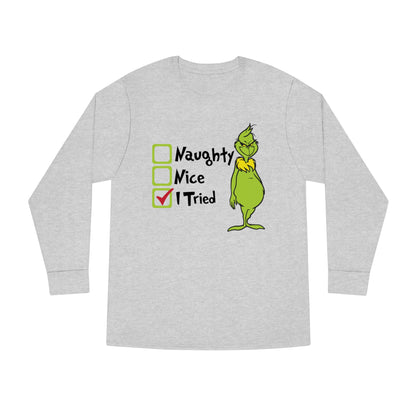 Naughty Nice I Tried Grinch Christmas Long Sleeve T-Shirt