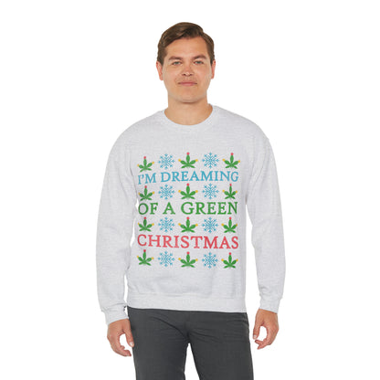 I'm Dreaming of a Green Christmas Ugly Sweater Sweatshirt
