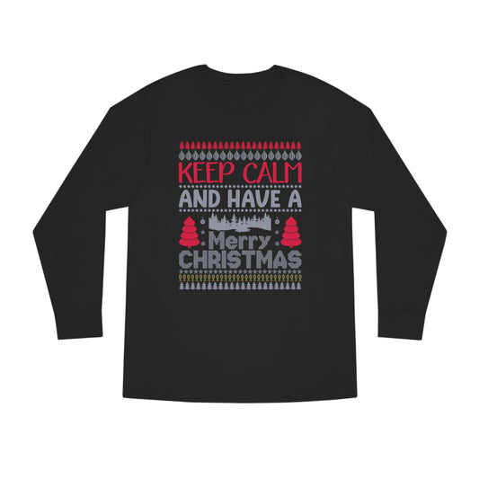 Keep Calm and Have a Merry Christmas Ugly Sweater Long Sleeve Tee