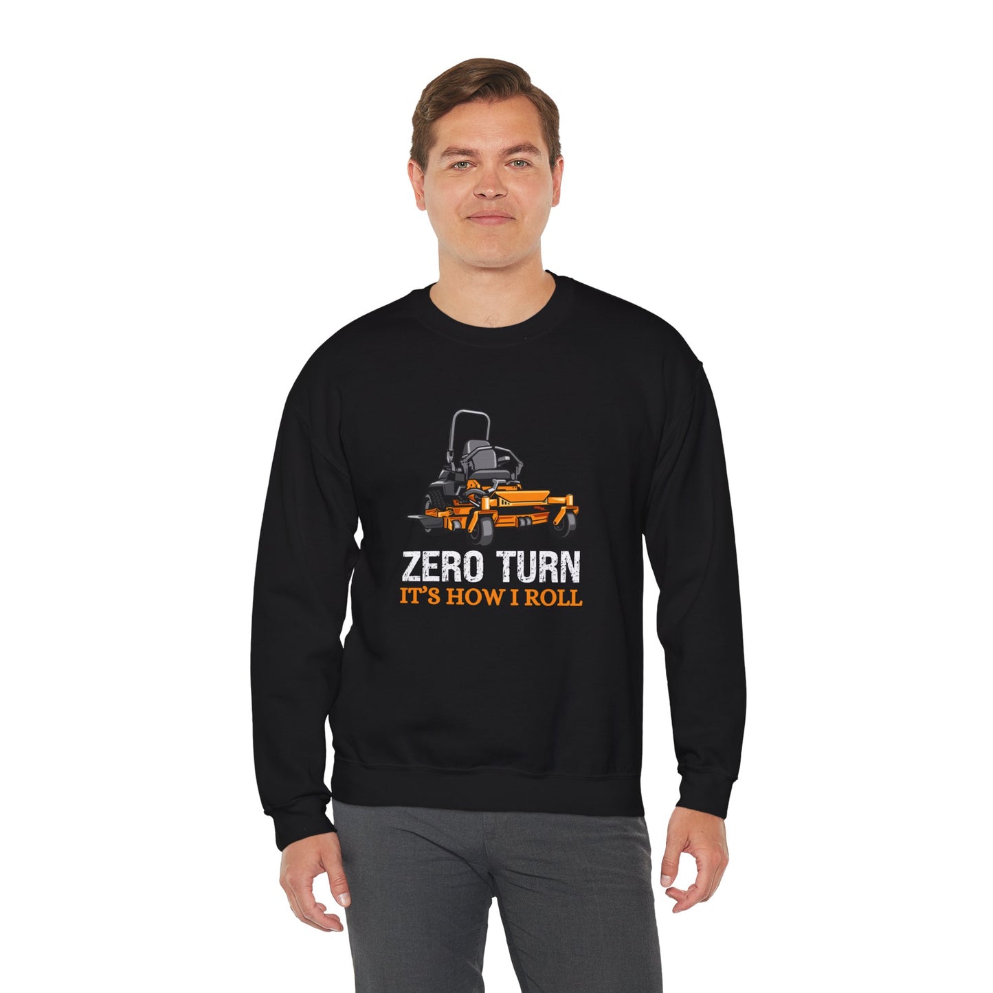 Zero Turn It's How I Roll Sweatshirt