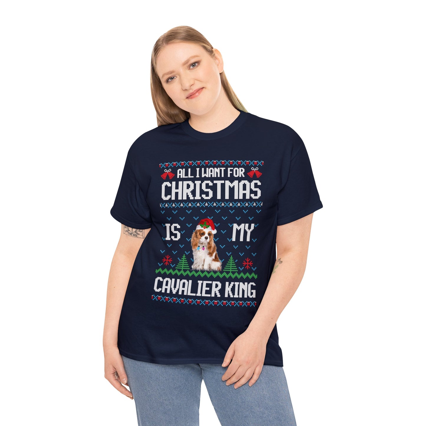All I Want For Christmas is My Cavalier King Charles Spaniel Dog Ugly Sweater Short Sleeve Tee