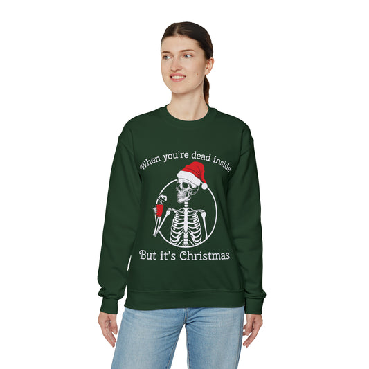 When You're Dead Inside But It's Christmas Sweatshirt