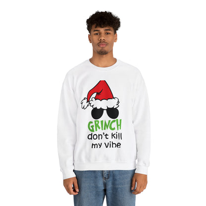 Grinch Don't Kill My Vibe Christmas Sweatshirt