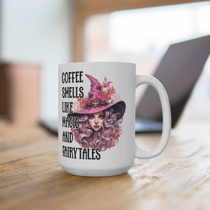 Coffee Smells Like Magic And Fairy Tails Mug 15oz