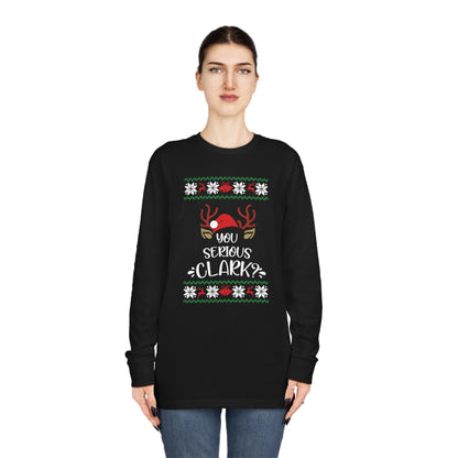 You Serious Clark? Christmas Ugly Sweater Long Sleeve Tee