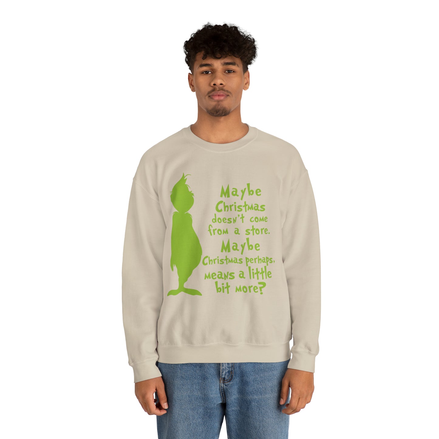 Maybe Christmas Doesn't Come From a Store Grinch Christmas Sweatshirt