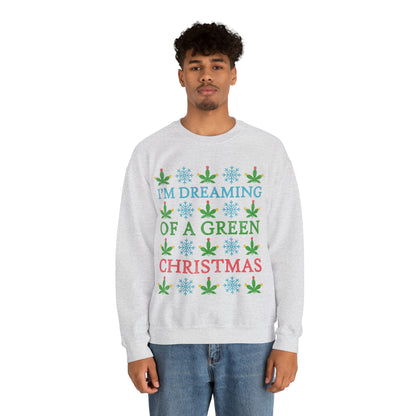 I'm Dreaming of a Green Christmas Ugly Sweater Sweatshirt
