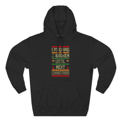 I'm Going Broke Until Next Christmas Ugly Sweater Pullover Hoodie