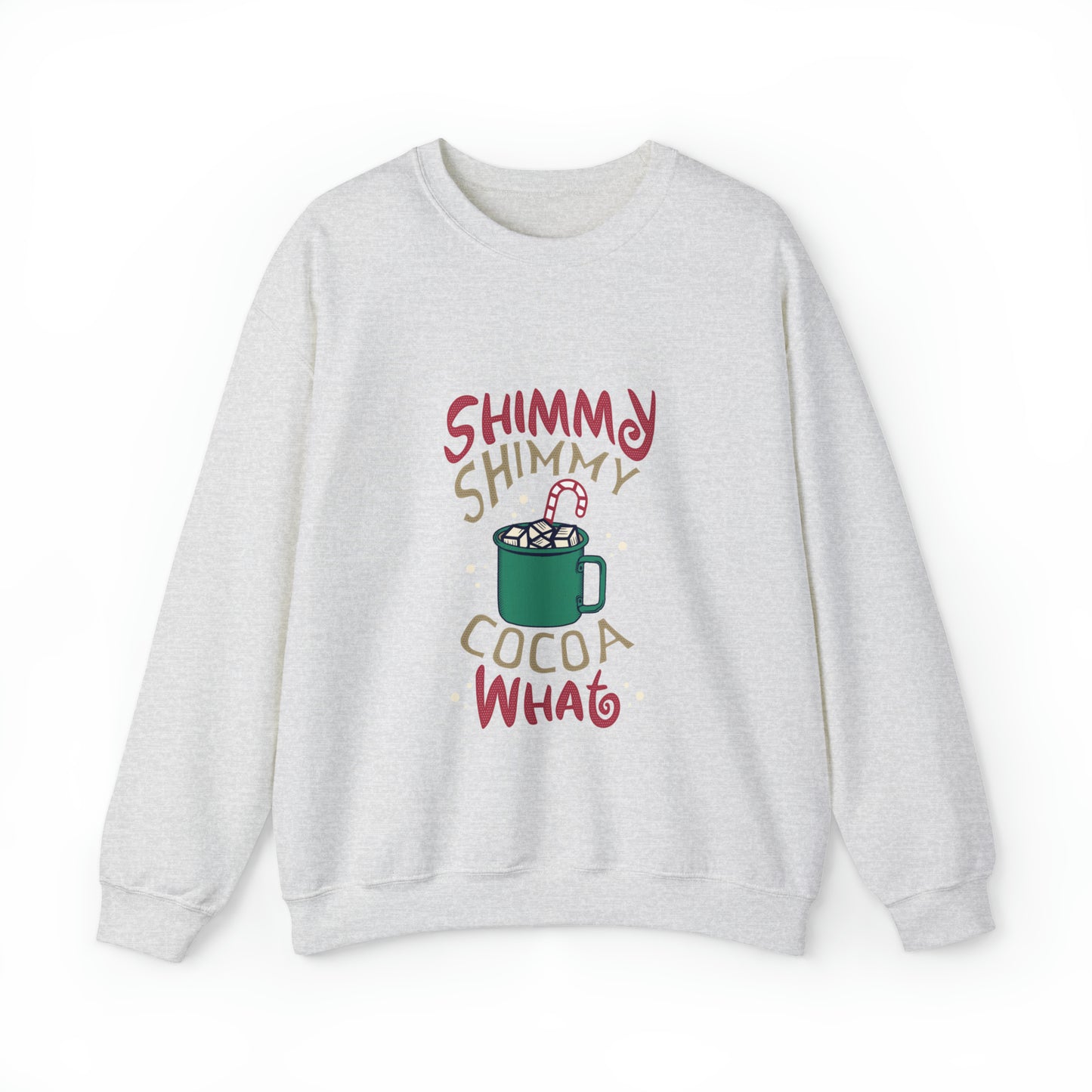 Shimmy Shimmy Cocoa What? Christmas Sweatshirt