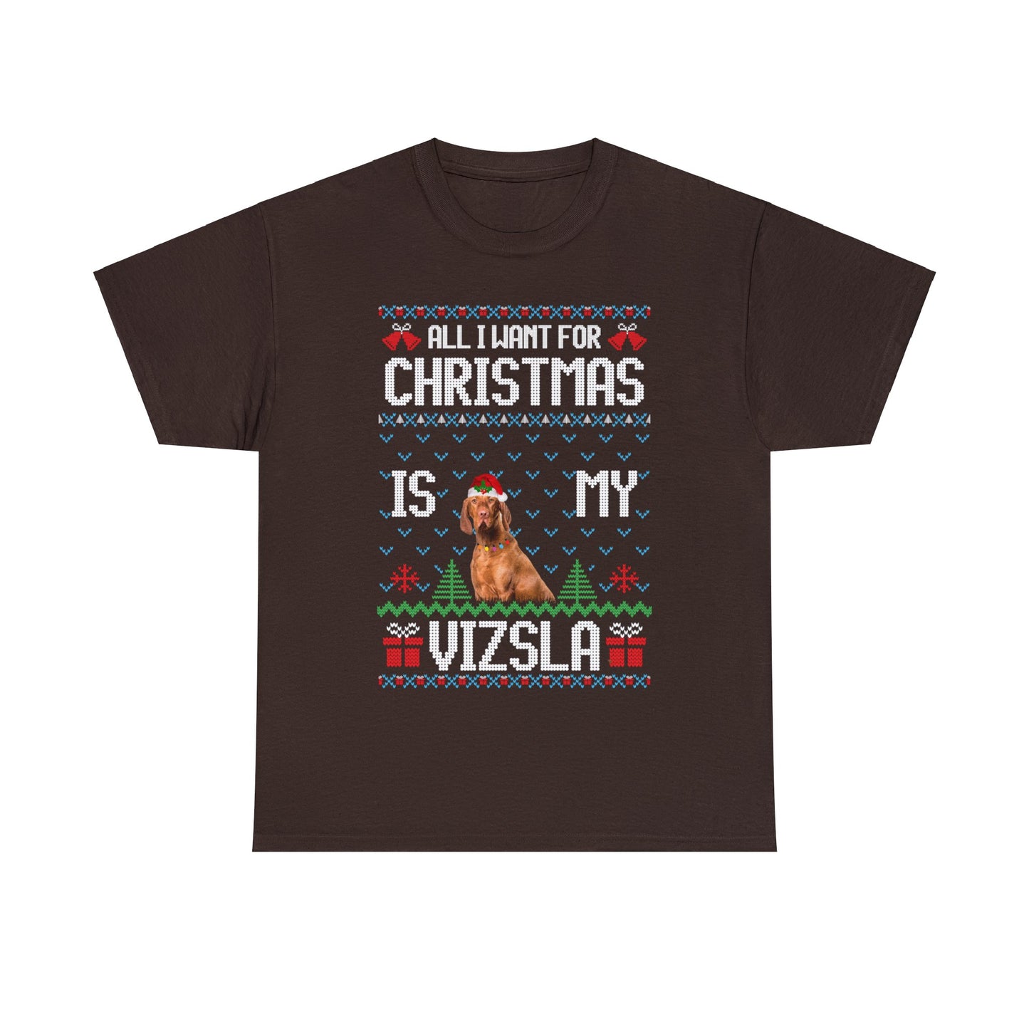 All I Want For Christmas is My Vizla Dog Ugly Sweater Short Sleeve Tee