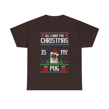 All I Want For Christmas is My Pug Dog Ugly Sweater Short Sleeve Tee