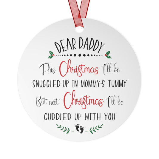 Dear Daddy Next Christmas I'll Be Cuddled Up With You Pregnancy Ornament