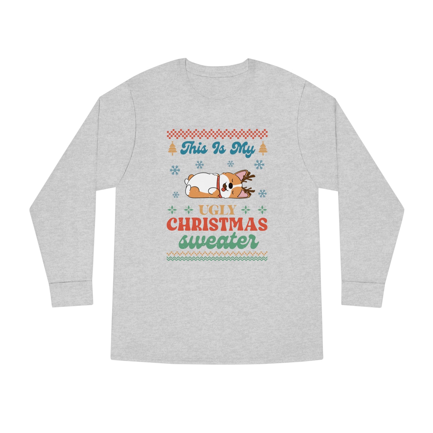 Corgi This is My Ugly Christmas Sweater Long Sleeve Tee