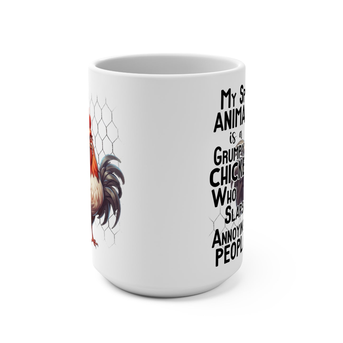 My Spirit Animal is a Grumpy Chicken That Slaps Annoying People Funny Mug 15oz