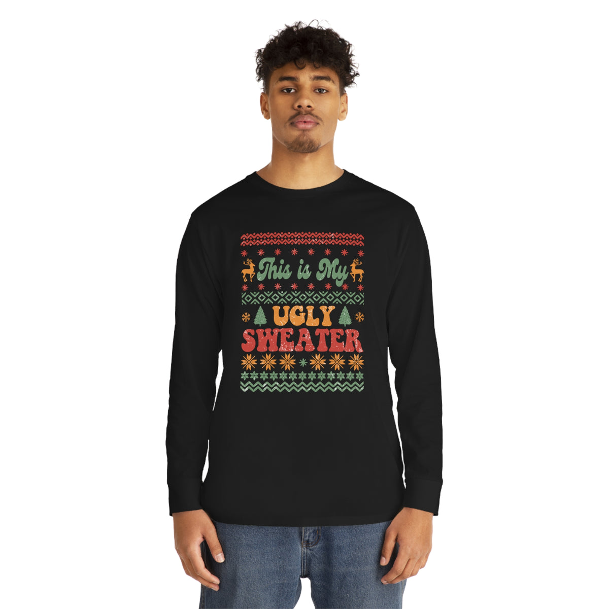 This is My Ugly Sweater Long Sleeve Tee
