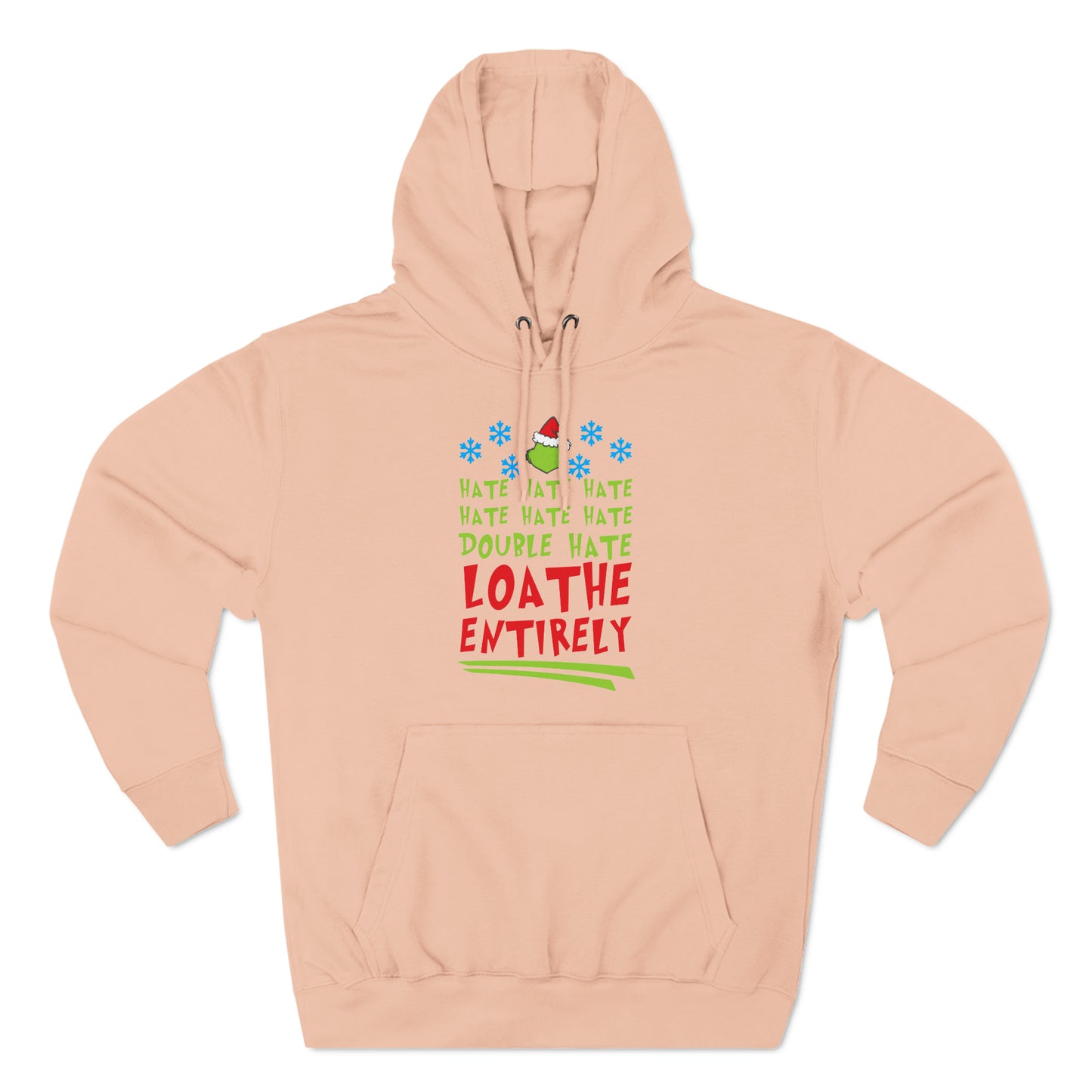 Grinch Hate Hate Hate Loathe Entirely Christmas Pullover Hoodie