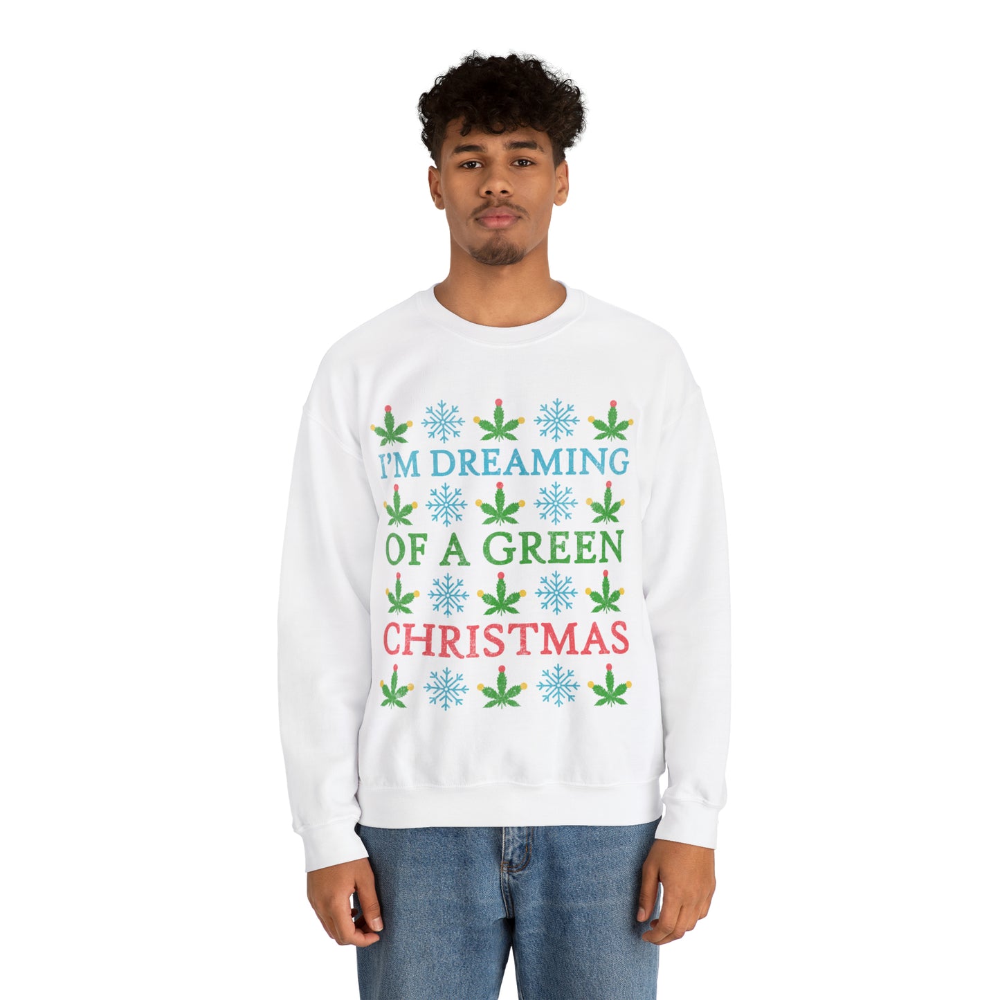 I'm Dreaming of a Green Christmas Ugly Sweater Sweatshirt
