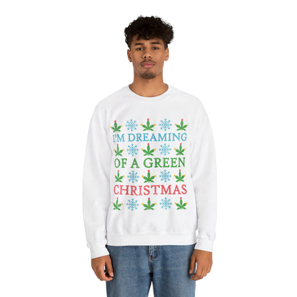 I'm Dreaming of a Green Christmas Ugly Sweater Sweatshirt
