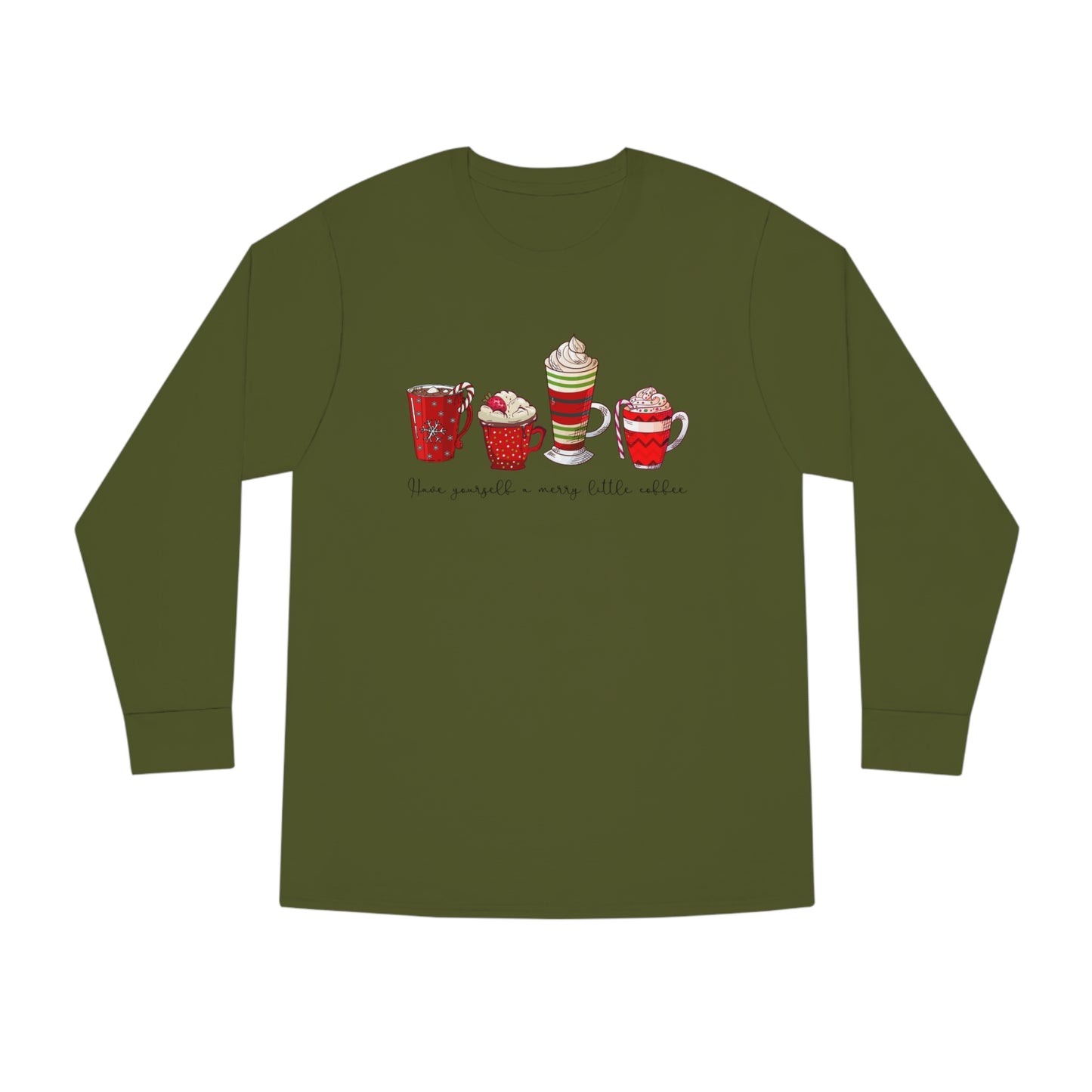 Have Yourself A Merry Little Coffee Christmas Long Sleeve T-shirt