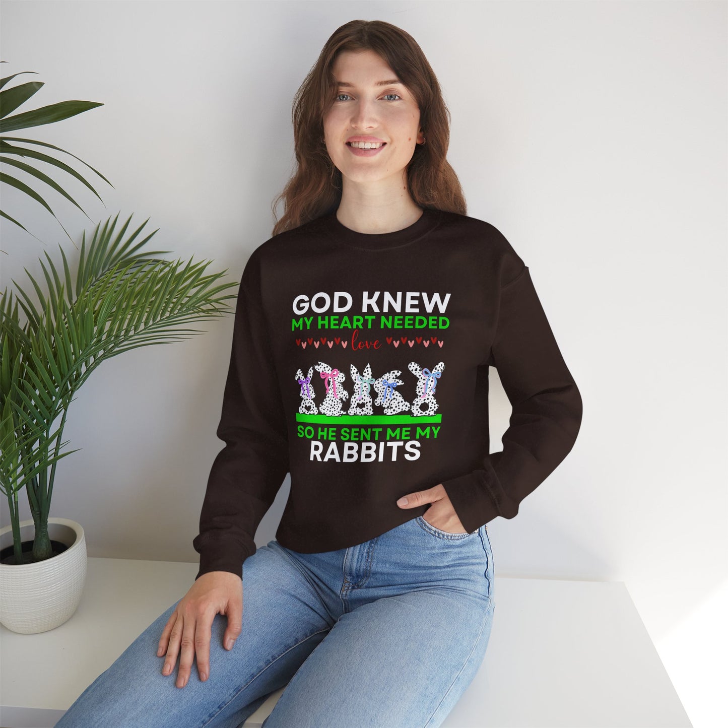 God Knew I Needed Love So He Sent Me My Rabbits Sweatshirt