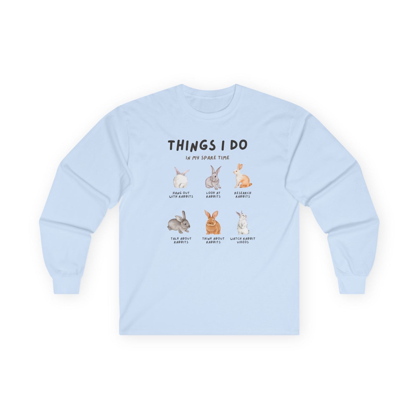 Things I Do Rabbits Long Sleeve T-Shirt