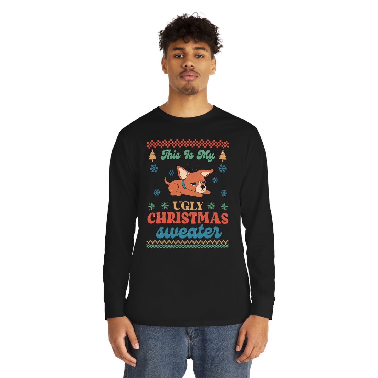 Chihuahua This is My Ugly Christmas Sweater Long Sleeve Tee