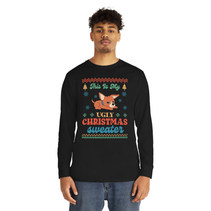 Chihuahua This is My Ugly Christmas Sweater Long Sleeve Tee