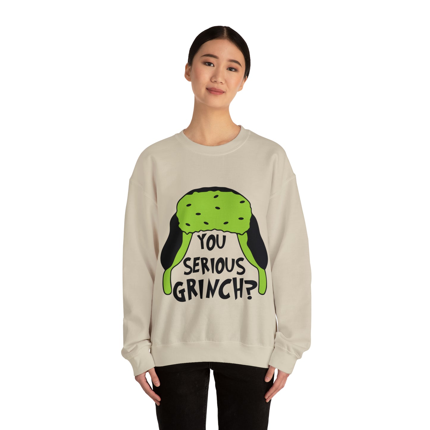 You Serious Grinch? Christmas Sweatshirt