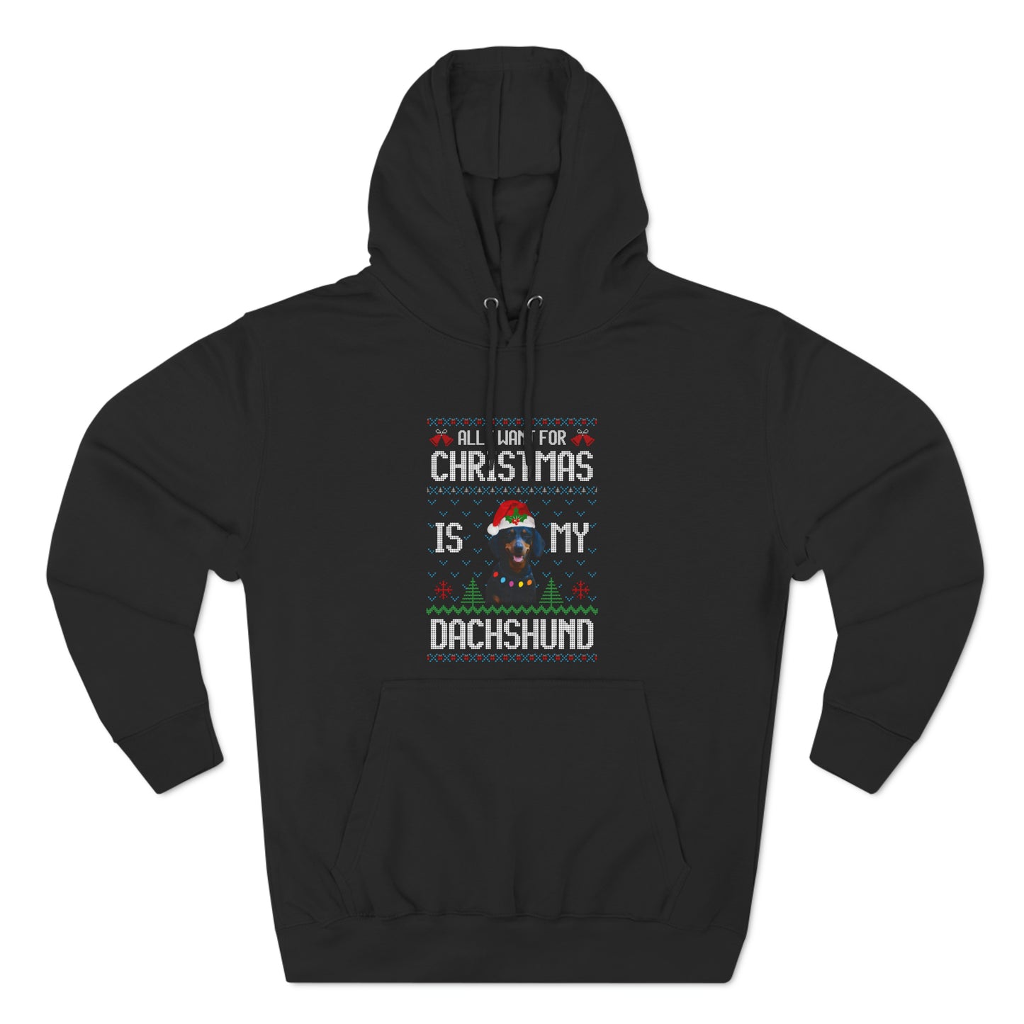 All I Want For Christmas is My Dachshund Dog Ugly Sweater Pullover Hoodie