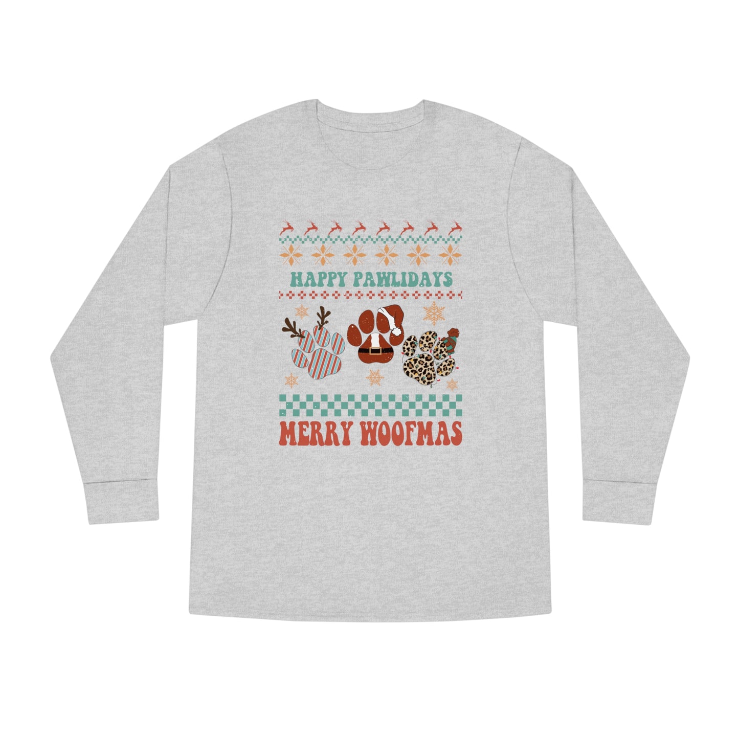 Happy Pawlidays Merry Woofmas Christmas Ugly Sweater Long Sleeve Tee