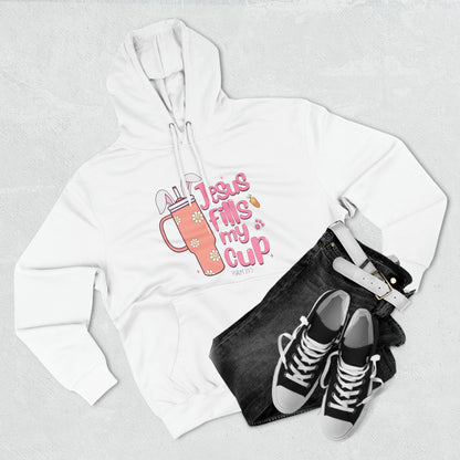 Jesus Fills My Cup Easter Pullover Hoodie