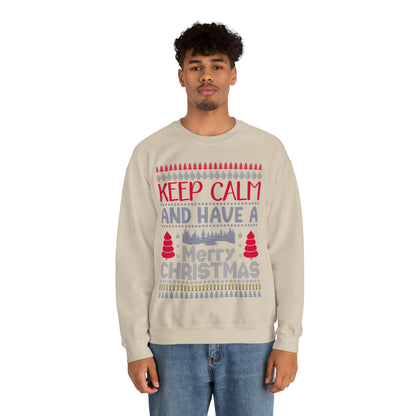 Keep Calm and Have a Merry Christmas Ugly Sweater Sweatshirt