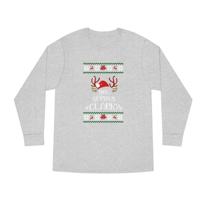 You Serious Clark? Christmas Ugly Sweater Long Sleeve Tee