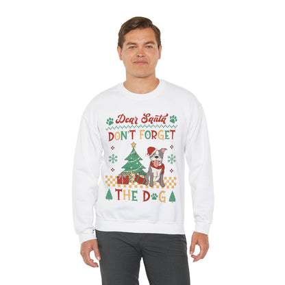 Dear Santa Don't Forget The Dog Christmas Ugly Sweater Sweatshirt