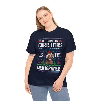 All I Want For Christmas is My Weimaramer Dog Ugly Sweater Short Sleeve Tee