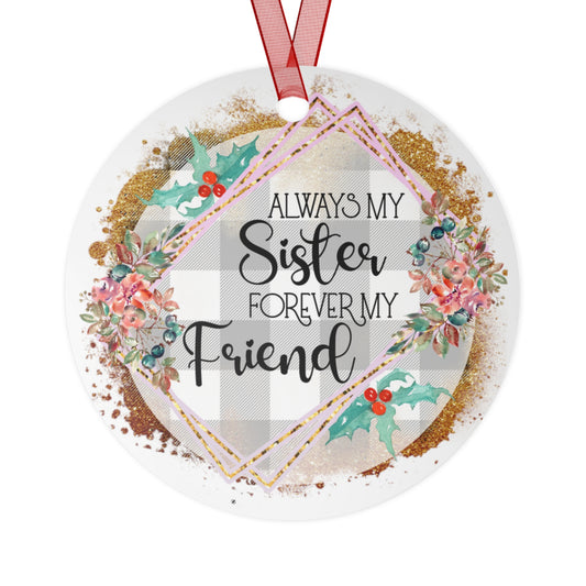 Always My Sister Forever My Friend Ornament