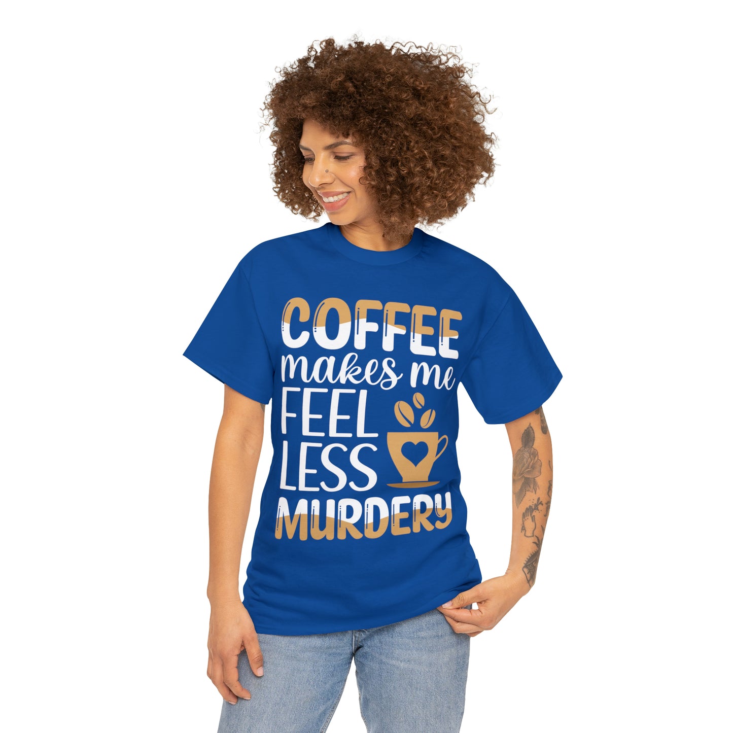 Coffee Makes Me Feel Less Murdery Short Sleeve Tee