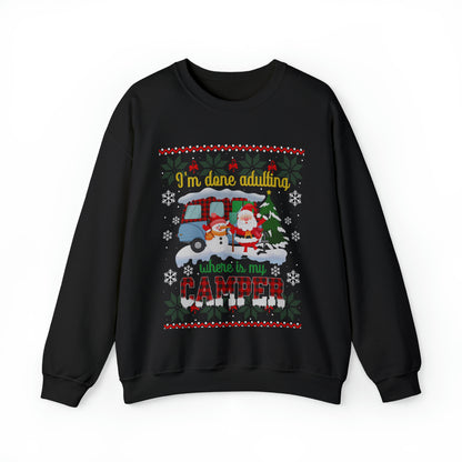 I'm Done Adulting Where is My Camper Christmas Ugly Sweater Sweatshirt