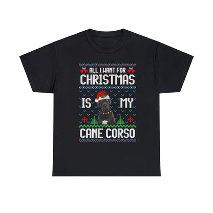 All I Want For Christmas is My Cane Corso Dog Ugly Sweater Short Sleeve Tee