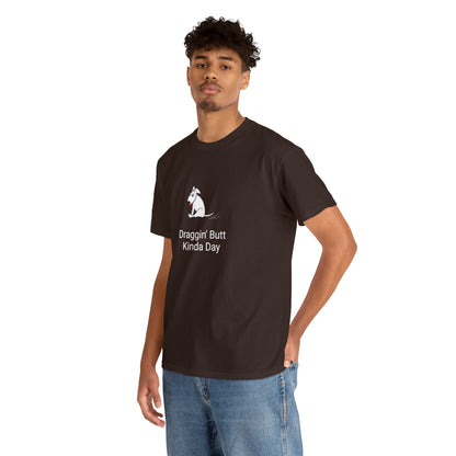 Draggin Butt Kinda Day Unisex Heavy Cotton Tee