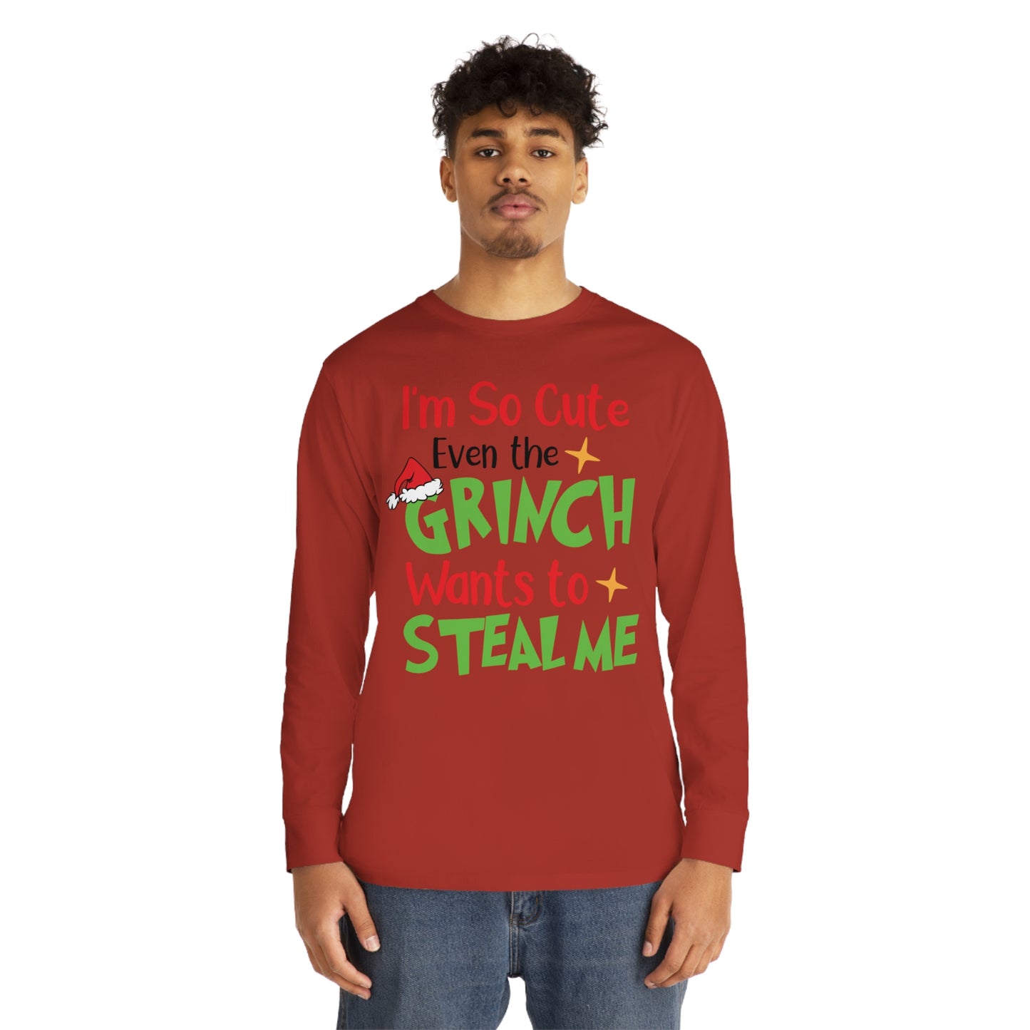 I'm So Cute Even The Grinch Wants to Steal Me Christmas Long Sleeve T-Shirt